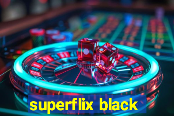 superflix black